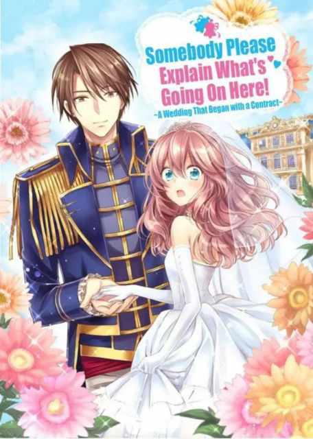 Somebody Please Explain What's Going On Here! ~A Wedding that Began With a Contract~ Chapter 3 1